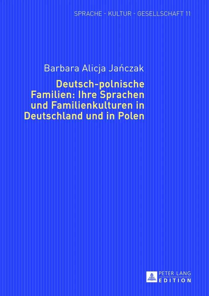 Titel: Deutsch-polnische Familien: Ihre Sprachen und Familienkulturen in Deutschland und in Polen
