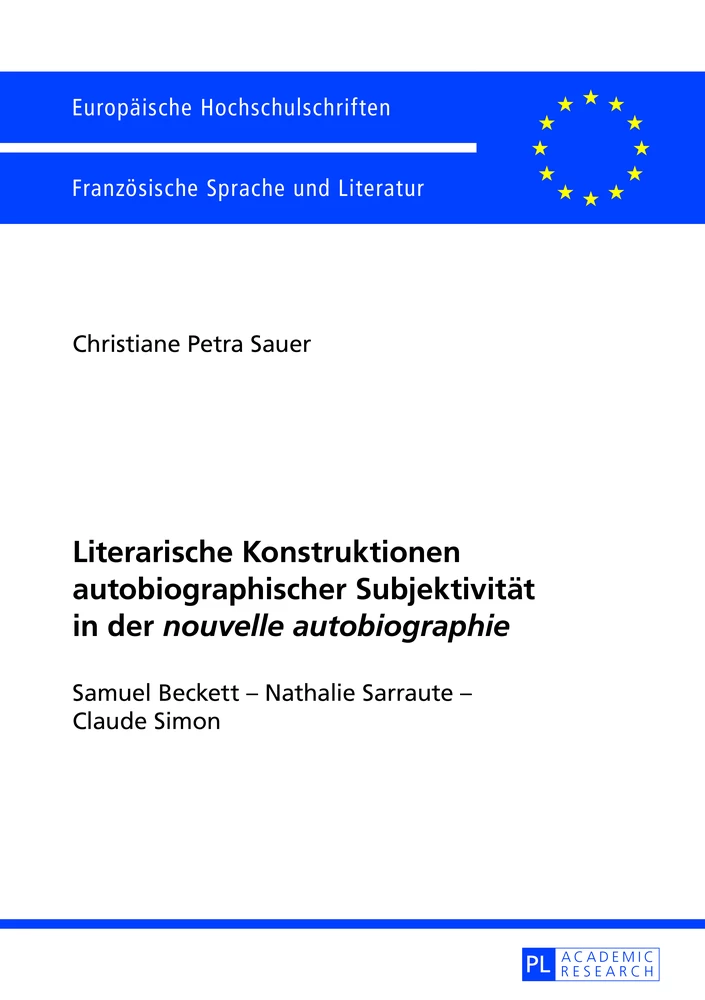 Titel: Literarische Konstruktionen autobiographischer Subjektivität in der «nouvelle autobiographie»