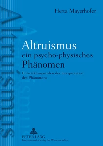 Titel: Altruismus – ein psycho-physisches PhAltruismus – ein psycho-physisches Phänomen