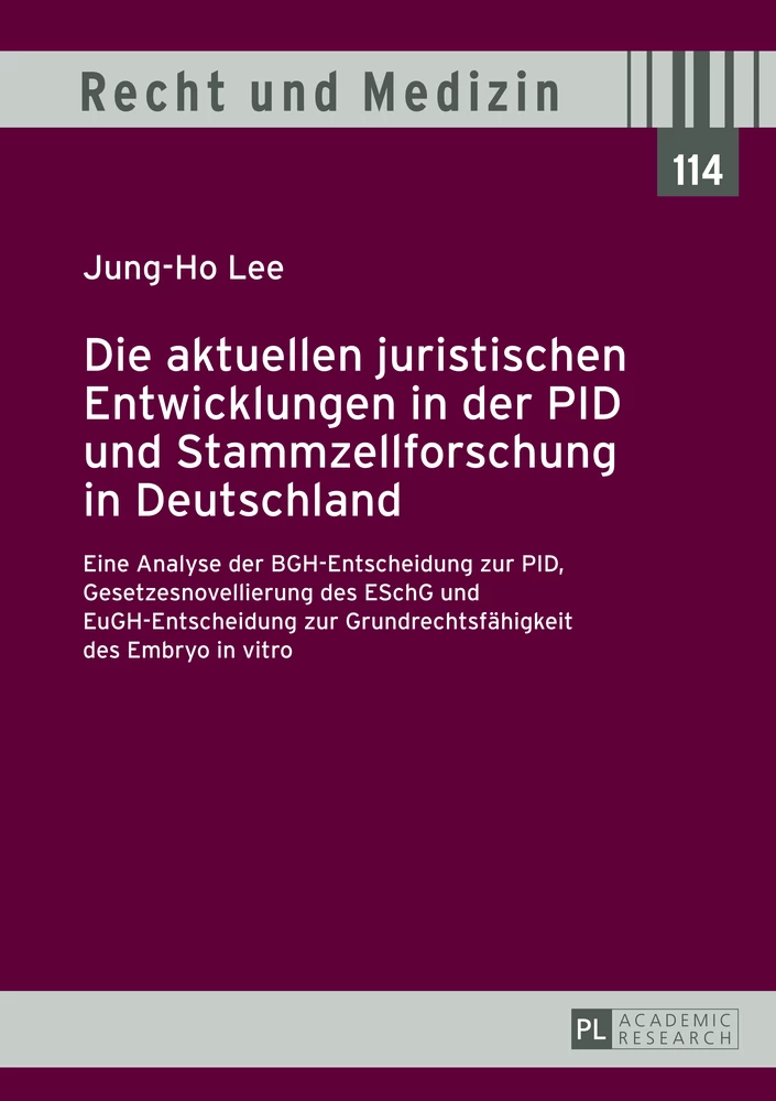 Titel: Die aktuellen juristischen Entwicklungen in der PID und Stammzellforschung in Deutschland