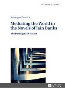 Title: Mediating the World in the Novels of Iain Banks
