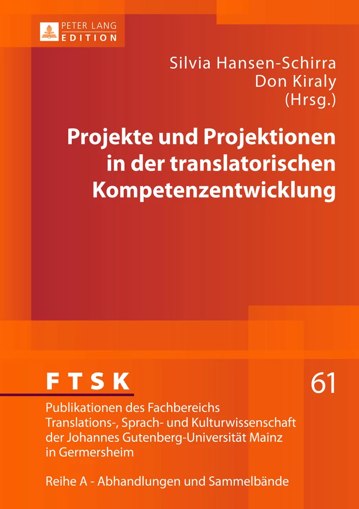 Titel: Projekte und Projektionen in der translatorischen Kompetenzentwicklung