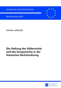 Title: Die Stellung des Völkerrechts und des Europarechts in der litauischen Rechtsordnung