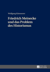 Titel: Friedrich Meinecke und das Problem des Historismus