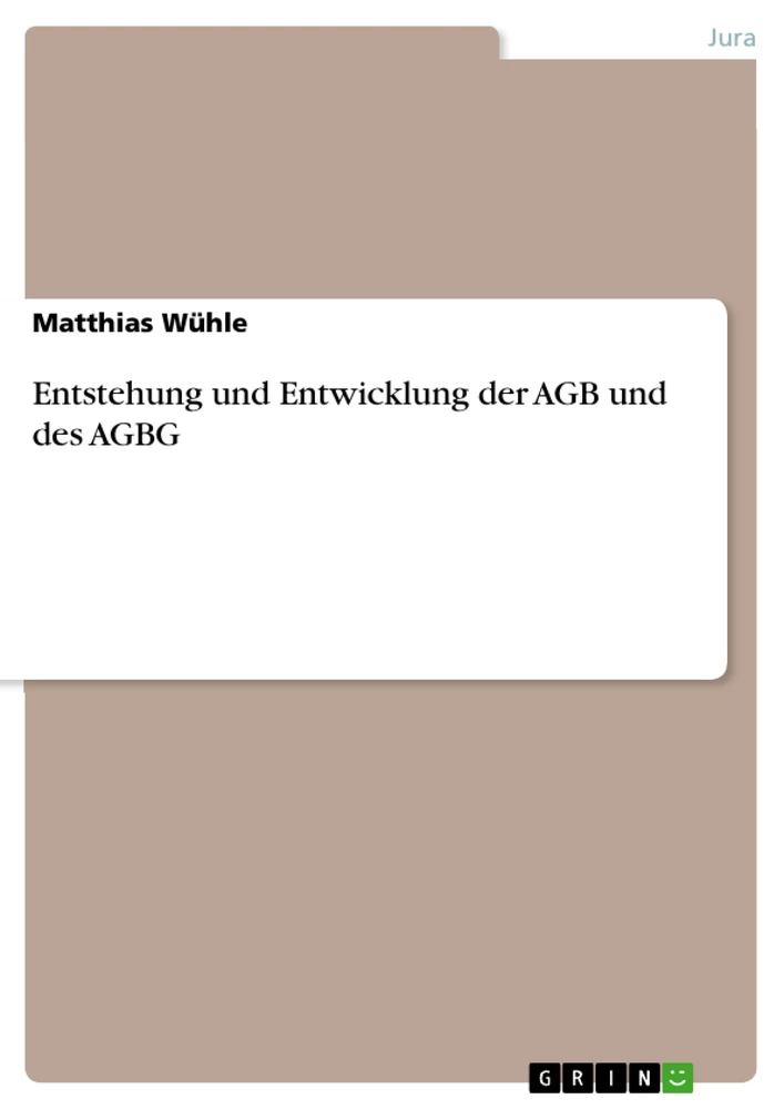 Titel: Entstehung und Entwicklung der AGB und des AGBG