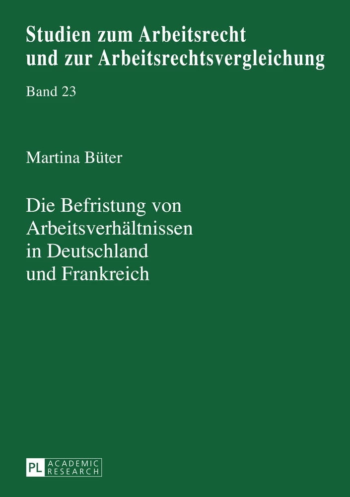 Titel: Die Befristung von Arbeitsverhältnissen in Deutschland und Frankreich