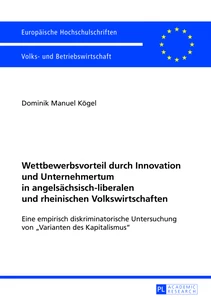 Title: Wettbewerbsvorteil durch Innovation und Unternehmertum in angelsächsisch-liberalen und rheinischen Volkswirtschaften