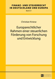 Titel: Europarechtlicher Rahmen einer steuerlichen Förderung von Forschung und Entwicklung