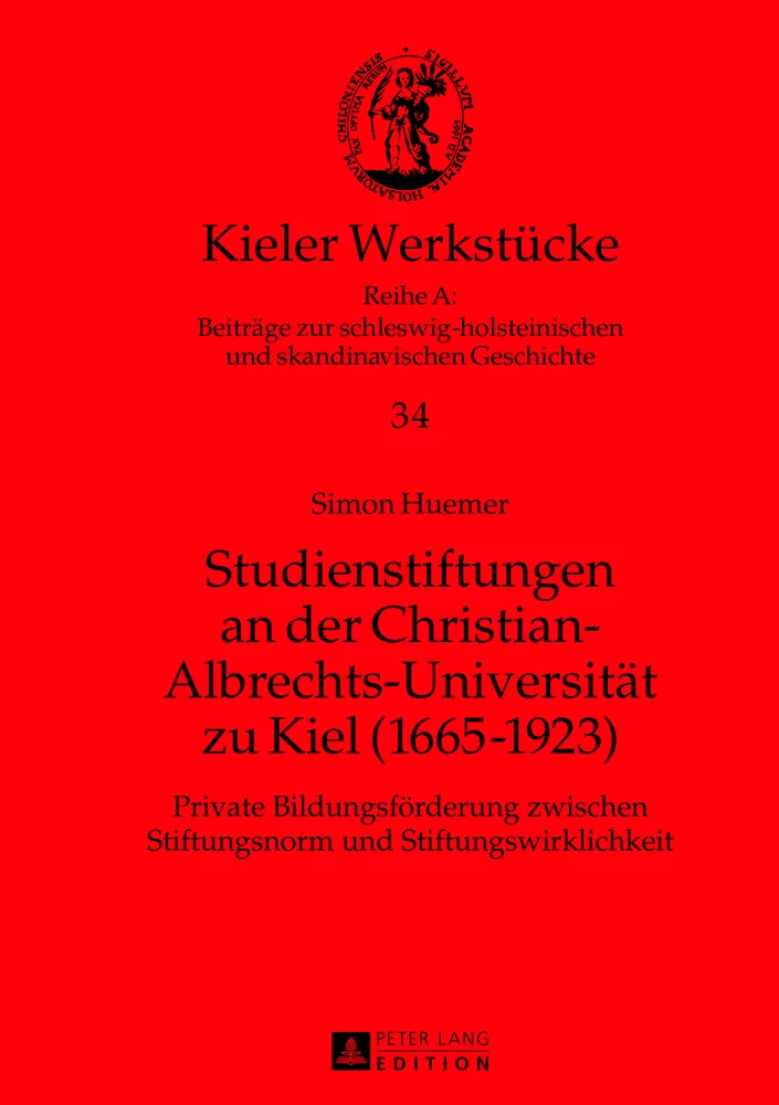 Titel: Studienstiftungen an der Christian-Albrechts-Universität zu Kiel (1665-1923)