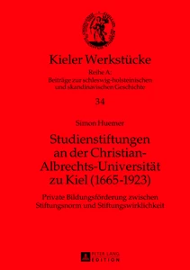 Title: Studienstiftungen an der Christian-Albrechts-Universität zu Kiel (1665-1923)
