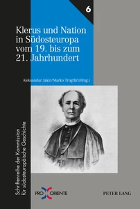 Title: Klerus und Nation in Südosteuropa vom 19. bis zum 21. Jahrhundert