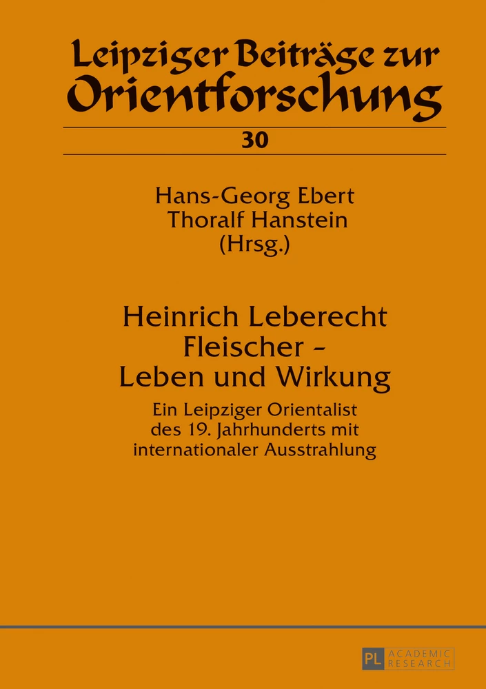 Titel: Heinrich Leberecht Fleischer – Leben und Wirkung