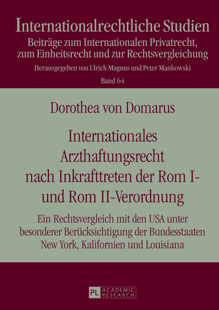 Titel: Internationales Arzthaftungsrecht nach Inkrafttreten der Rom I- und Rom II-Verordnung