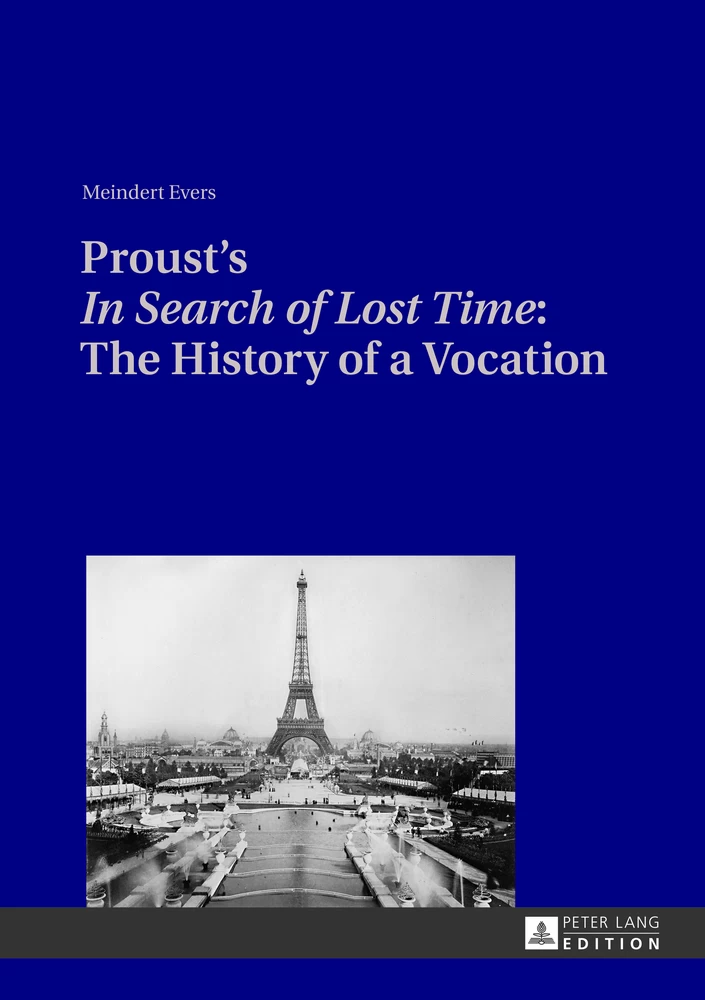 Title: Proust’s «In Search of Lost Time»: The History of a Vocation