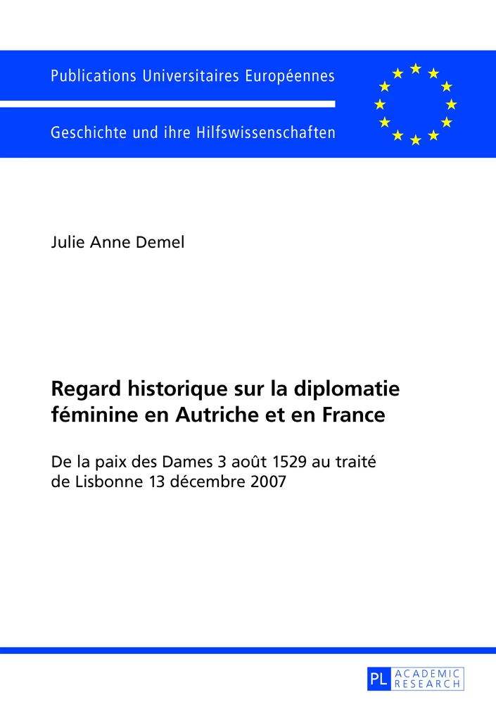Titre: Regard historique sur la diplomatie féminine en Autriche et en France