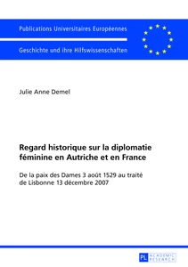 Titre: Regard historique sur la diplomatie féminine en Autriche et en France