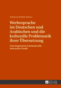 Titel: Werbesprache im Deutschen und Arabischen und die kulturelle Problematik ihrer Übersetzung