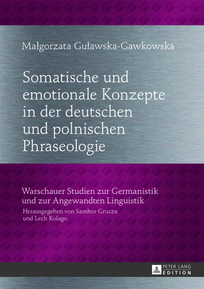 Titel: Somatische und emotionale Konzepte in der deutschen und polnischen Phraseologie