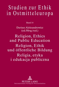 Titel: Religion, Ethics and Public Education- Religion, Ethik und öffentliche Bildung- Religia, etyka i edukacja publiczna