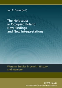 Title: The Holocaust in Occupied Poland: New Findings and New Interpretations
