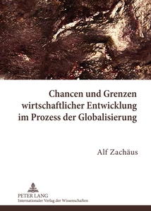 Title: Chancen und Grenzen wirtschaftlicher Entwicklung im Prozess der Globalisierung