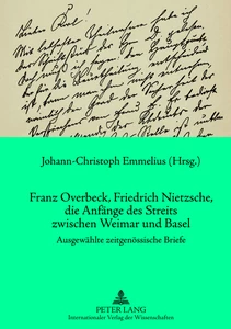 Title: Franz Overbeck, Friedrich Nietzsche, die Anfänge des Streits zwischen Weimar und Basel
