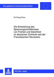 Titel: Die Entwicklung des Spannungsverhältnisses von Freiheit und Gleichheit im deutschen Zivilrecht seit der Französischen Revolution