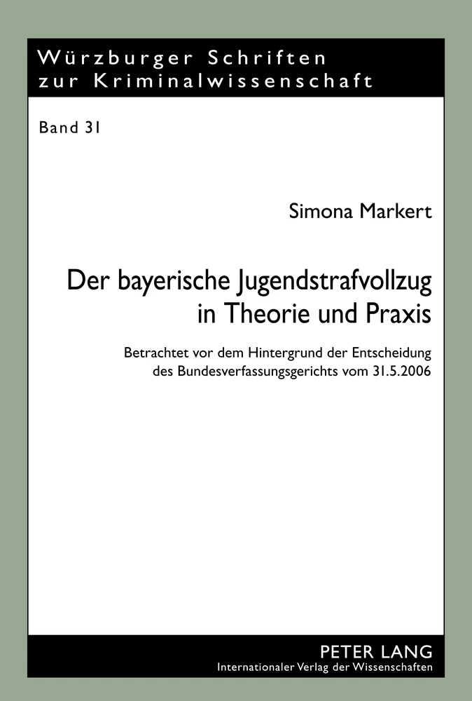Titel: Der bayerische Jugendstrafvollzug in Theorie und Praxis