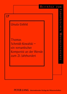 Titel: Thomas Schmidt-Kowalski – ein romantischer Komponist an der Wende zum 21. Jahrhundert