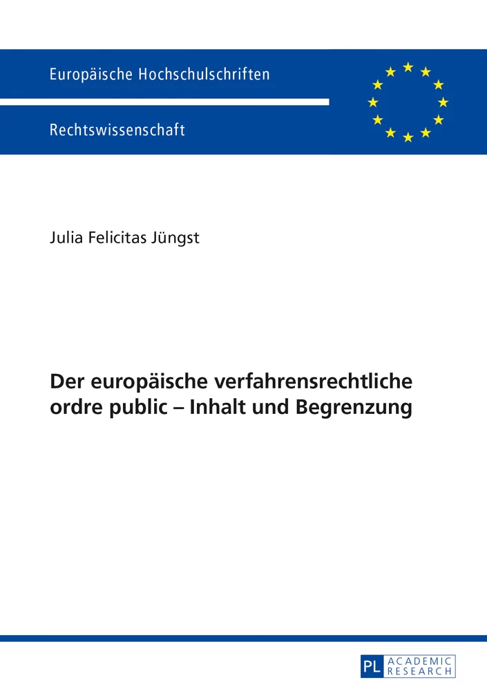 Titel: Der europäische verfahrensrechtliche ordre public – Inhalt und Begrenzung