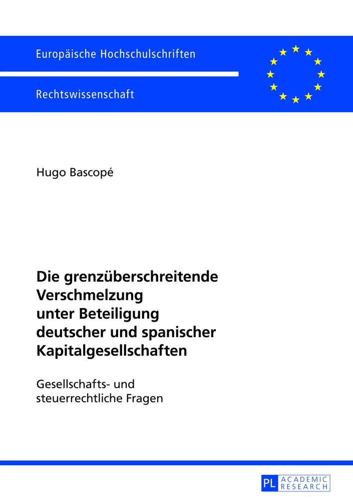 Titel: Die grenzüberschreitende Verschmelzung unter Beteiligung deutscher und spanischer Kapitalgesellschaften