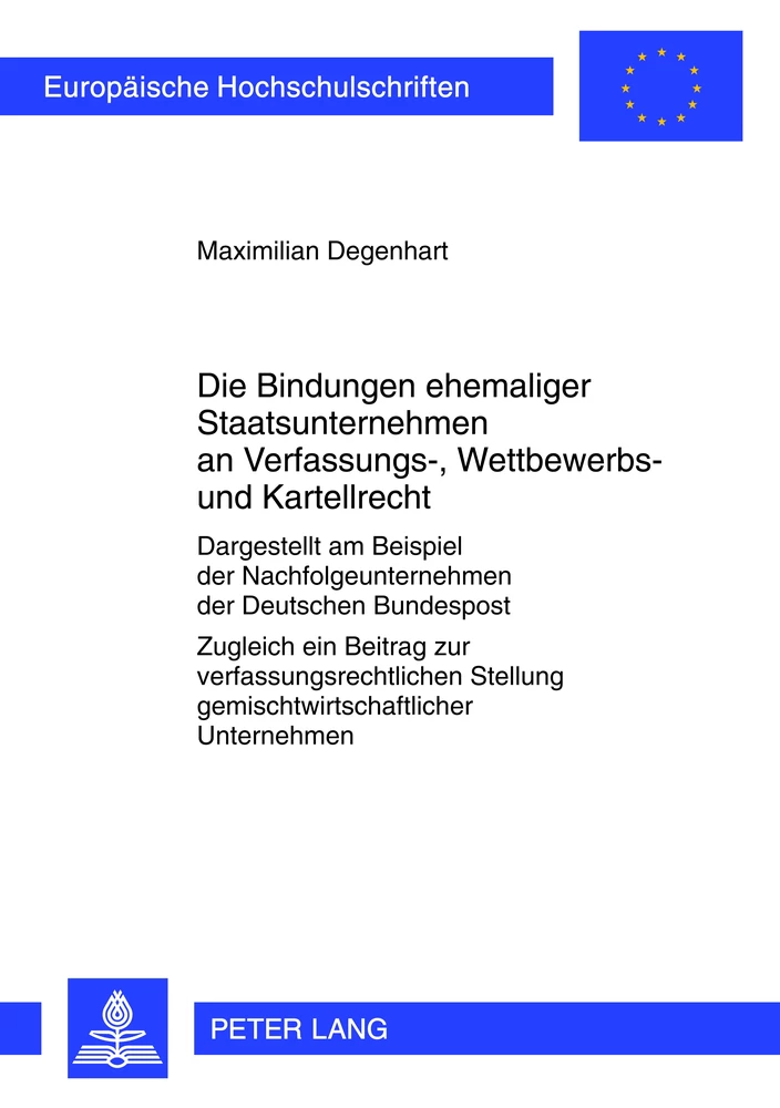 Titel: Die Bindungen ehemaliger Staatsunternehmen an Verfassungs-, Wettbewerbs- und Kartellrecht