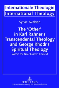 Title: The ‘Other’ in Karl Rahner’s Transcendental Theology and George Khodr’s Spiritual Theology