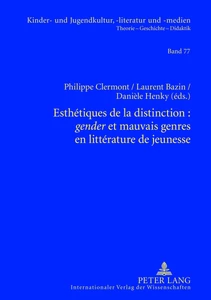 Title: Esthétiques de la distinction : «gender» et mauvais genres en littérature de jeunesse