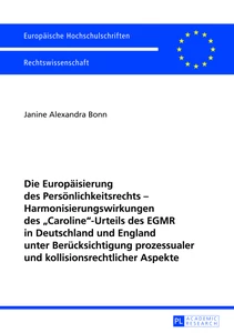 Title: Die Europäisierung des Persönlichkeitsrechts – Harmonisierungswirkungen des «Caroline»-Urteils des EGMR in Deutschland und England unter Berücksichtigung prozessualer und kollisionsrechtlicher Aspekte