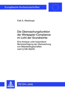 Titel: Die Überwachungsfunktion der Wertpapier-Compliance im Licht der Grundrechte