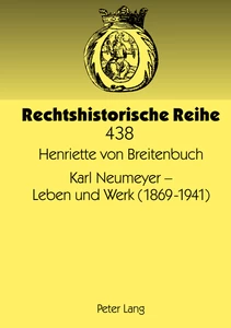 Title: Karl Neumeyer – Leben und Werk (1869-1941)