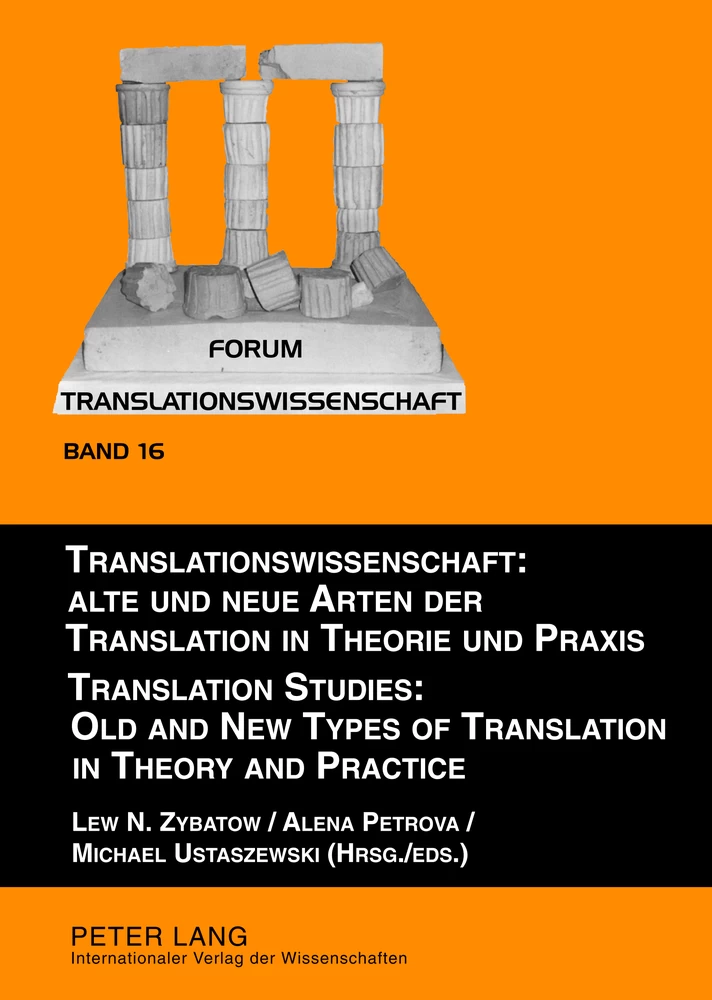 Titel: Translationswissenschaft: Alte und neue Arten der Translation in Theorie und Praxis / Translation Studies: Old and New Types of Translation in Theory and Practice