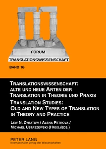 Title: Translationswissenschaft: Alte und neue Arten der Translation in Theorie und Praxis / Translation Studies: Old and New Types of Translation in Theory and Practice