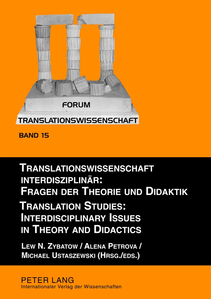 Titel: Translationswissenschaft interdisziplinär: Fragen der Theorie und Didaktik- Translation Studies: Interdisciplinary Issues in Theory and Didactics