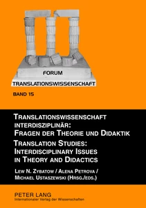 Title: Translationswissenschaft interdisziplinär: Fragen der Theorie und Didaktik- Translation Studies: Interdisciplinary Issues in Theory and Didactics