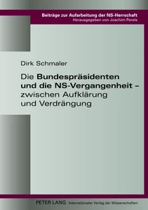 Title: Die Bundespräsidenten und die NS-Vergangenheit – zwischen Aufklärung und Verdrängung