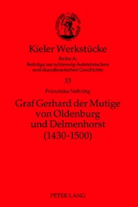 Titel: Graf Gerhard der Mutige von Oldenburg und Delmenhorst (1430-1500)