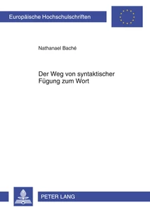 Title: Der Weg von syntaktischer Fügung zum Wort