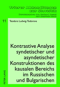 Title: Kontrastive Analyse syndetischer und asyndetischer Konstruktionen des kausalen Bereichs im Russischen und Bulgarischen