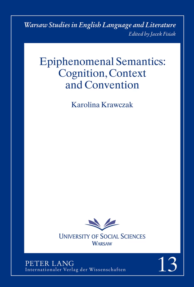 Title: Epiphenomenal Semantics: Cognition, Context and Convention