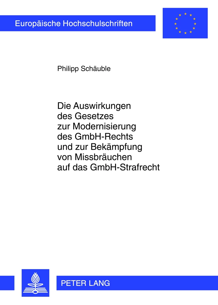 Titel: Die Auswirkungen des Gesetzes zur Modernisierung des GmbH-Rechts und zur Bekämpfung von Missbräuchen auf das GmbH-Strafrecht