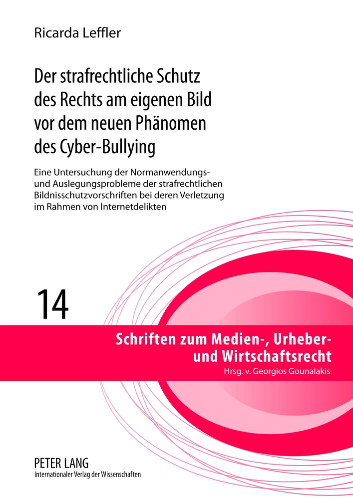 Titel: Der strafrechtliche Schutz des Rechts am eigenen Bild vor dem neuen Phänomen des Cyber-Bullying