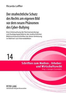 Title: Der strafrechtliche Schutz des Rechts am eigenen Bild vor dem neuen Phänomen des Cyber-Bullying