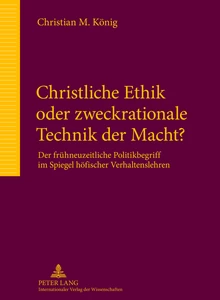 Title: Christliche Ethik oder zweckrationale Technik der Macht?